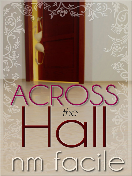 Title details for Across the Hall by NM Facile - Available
